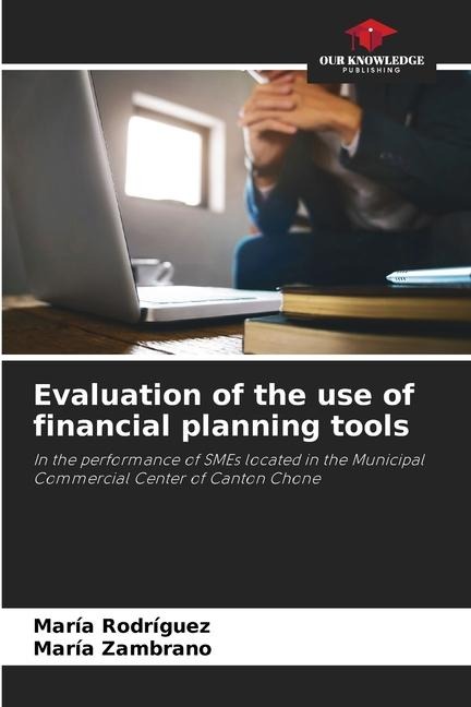 Evaluation of the use of financial planning tools: In the performance of SMEs located in the Municipal Commercial Center of Canton Chone