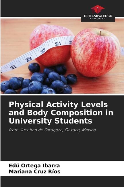 Physical Activity Levels and Body Composition in University Students: from Juchitan de Zaragoza, Oaxaca, Mexico