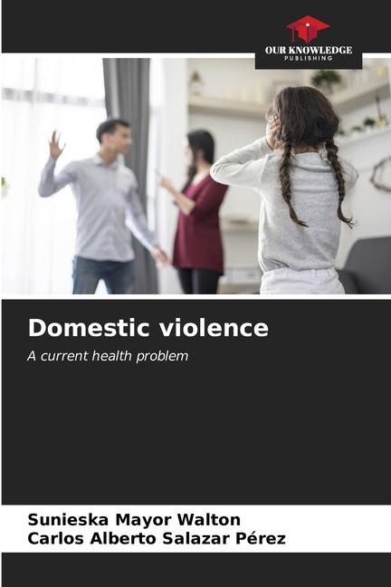 Domestic violence: A current health problem