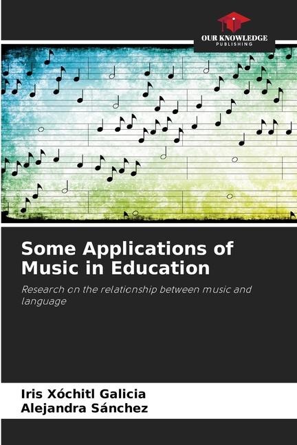 Some Applications of Music in Education: Research on the relationship between music and language