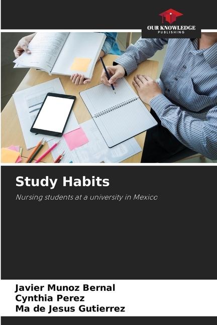 Study Habits: Nursing students at a university in Mexico