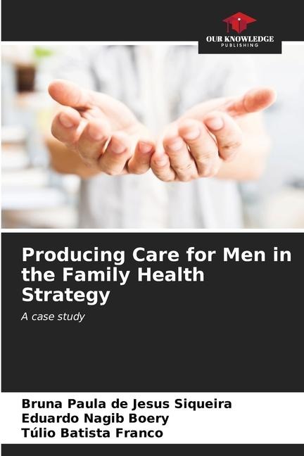 Producing Care for Men in the Family Health Strategy: A case study