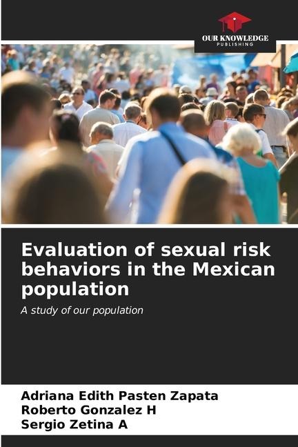 Evaluation of sexual risk behaviors in the Mexican population: A study of our population