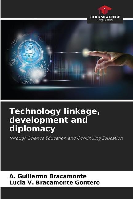 Technology linkage, development and diplomacy: through Science Education and Continuing Education