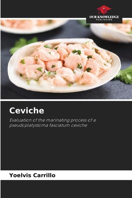 Ceviche: Evaluation of the marinating process of a pseudoplatystoma fasciatum ceviche