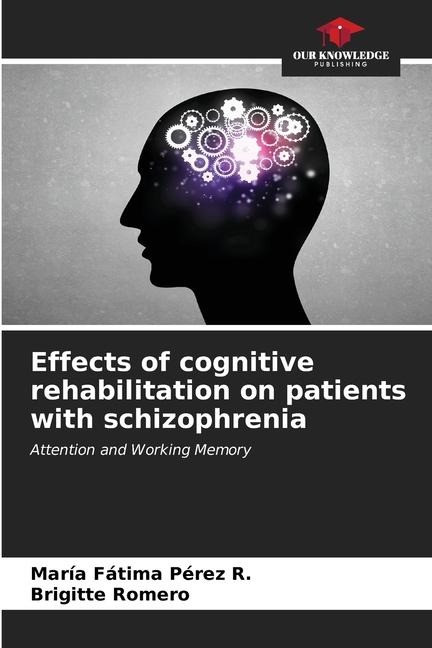 Effects of cognitive rehabilitation on patients with schizophrenia: Attention and Working Memory