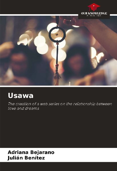 Usawa: The creation of a web series on the relationship between love and dreams