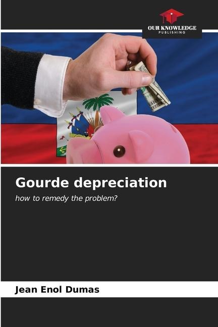Gourde depreciation: how to remedy the problem?