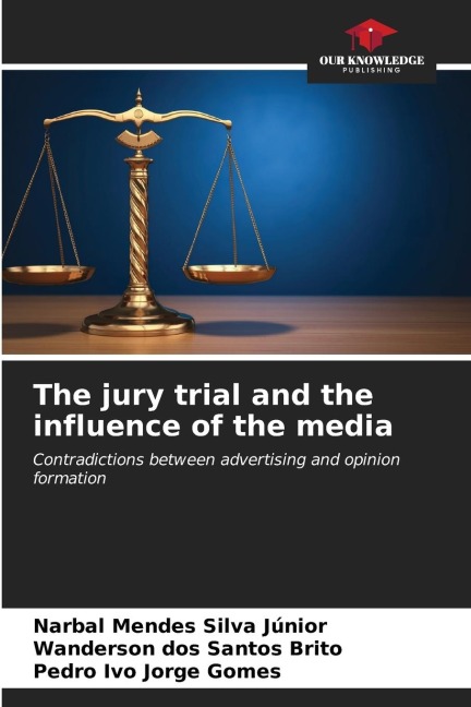 The jury trial and the influence of the media: Contradictions between advertising and opinion formation