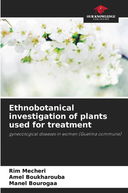 Ethnobotanical investigation of plants used for treatment: gynecological diseases in women (Guelma commune)