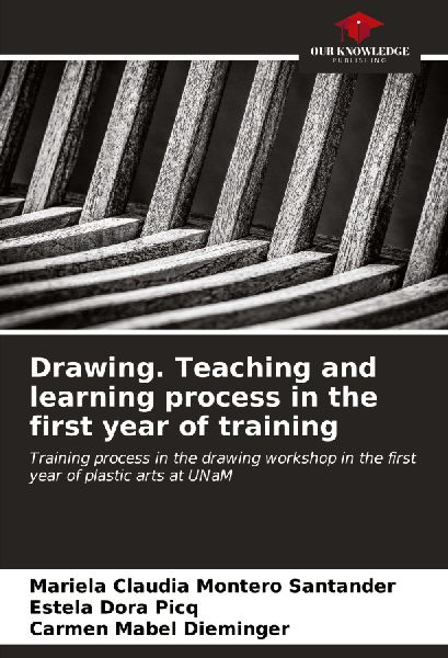 Drawing. Teaching and learning process in the first year of training: Training process in the drawing workshop in the first year of plastic arts at UNaM