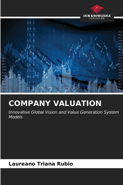 COMPANY VALUATION: Innovative Global Vision and Value Generation System Models