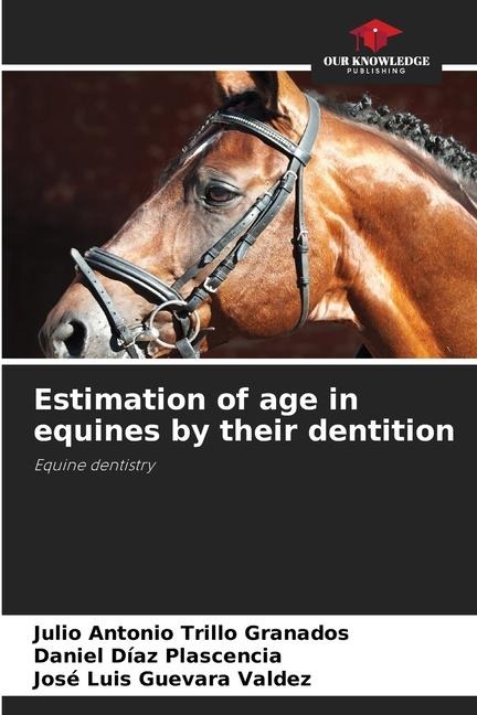 Estimation of age in equines by their dentition: Equine dentistry