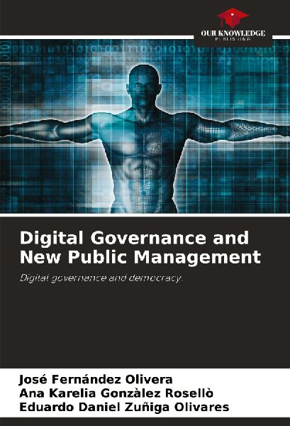 Digital Governance and New Public Management: Digital governance and democracy.