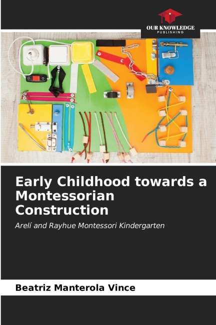 Early Childhood towards a Montessorian Construction: Arelí and Rayhue Montessori Kindergarten