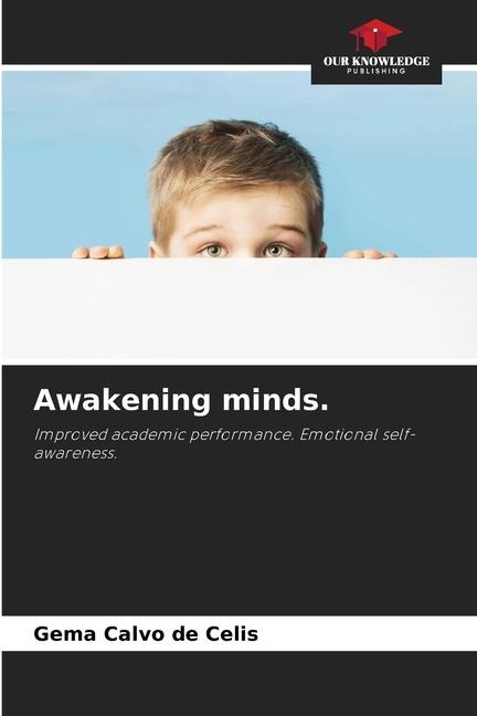 Awakening minds.: Improved academic performance. Emotional self-awareness.