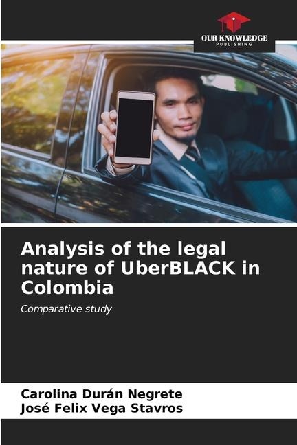 Analysis of the legal nature of UberBLACK in Colombia: Comparative study