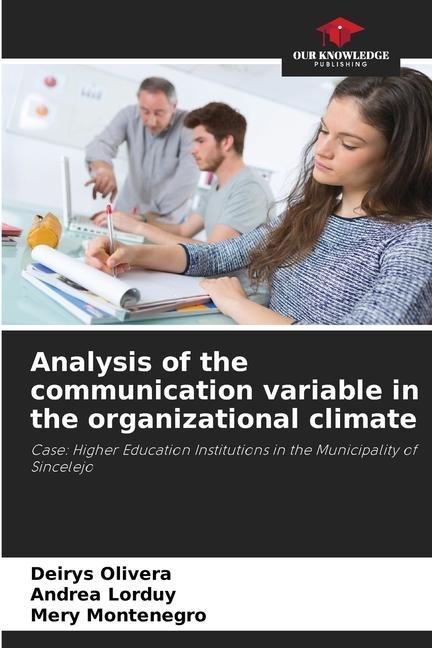 Analysis of the communication variable in the organizational climate: Case: Higher Education Institutions in the Municipality of Sincelejo