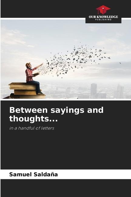 Between sayings and thoughts...: in a handful of letters