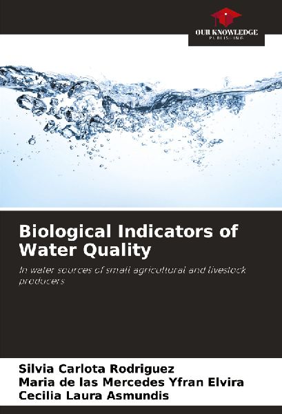 Biological Indicators of Water Quality: In water sources of small agricultural and livestock producers