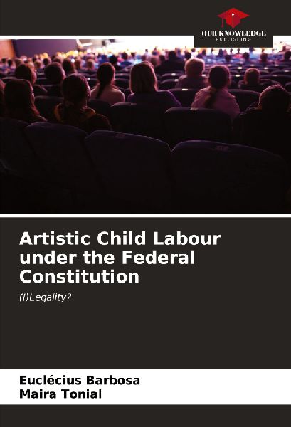 Artistic Child Labour under the Federal Constitution: (I)Legality?
