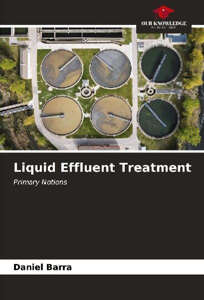 Liquid Effluent Treatment: Primary Notions