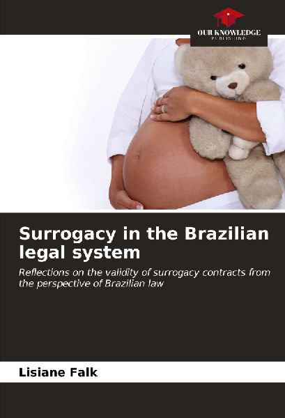 Surrogacy in the Brazilian legal system: Reflections on the validity of surrogacy contracts from the perspective of Brazilian law
