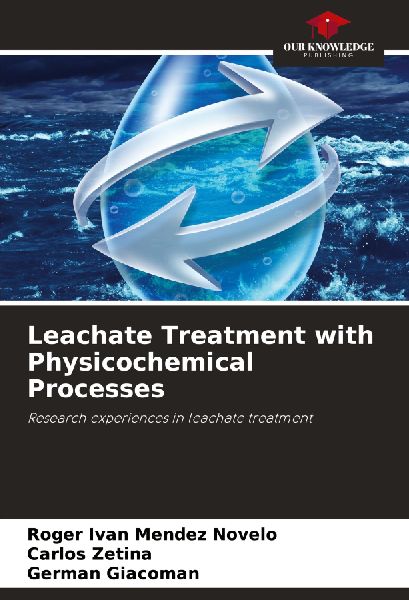 Leachate Treatment with Physicochemical Processes: Research experiences in leachate treatment