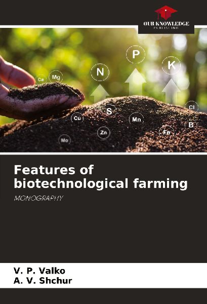Features of biotechnological farming: MONOGRAPHY