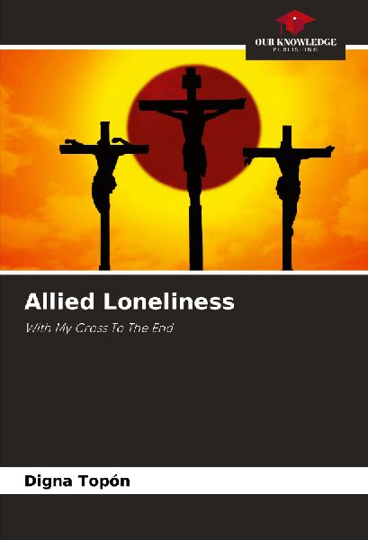 Allied Loneliness: With My Cross To The End