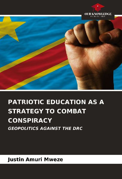 PATRIOTIC EDUCATION AS A STRATEGY TO COMBAT CONSPIRACY: GEOPOLITICS AGAINST THE DRC