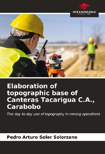 Elaboration of topographic base of Canteras Tacarigua C.A., Carabobo: The day to day use of topography in mining operations