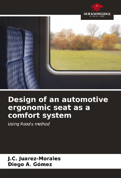 Design of an automotive ergonomic seat as a comfort system: Using Roods method