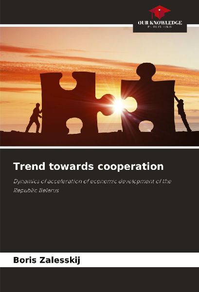 Trend towards cooperation: Dynamics of acceleration of economic development of the Republic Belarus