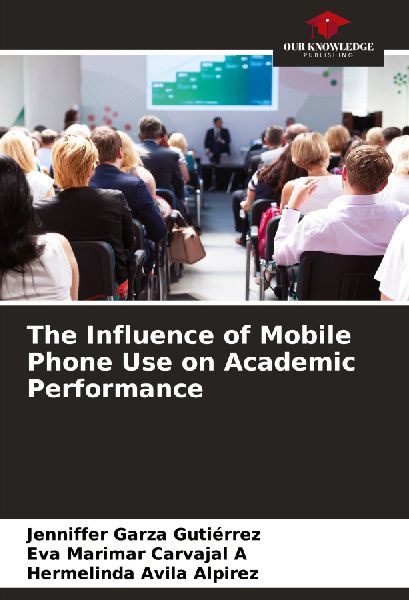 The Influence of Mobile Phone Use on Academic Performance