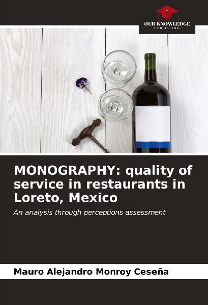MONOGRAPHY: quality of service in restaurants in Loreto, Mexico: An analysis through perceptions assessment