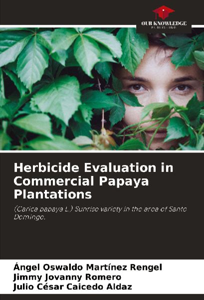 Herbicide Evaluation in Commercial Papaya Plantations: (Carica papaya L.) Sunrise variety in the area of Santo Domingo.