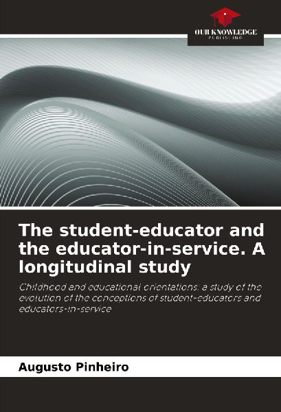 The student-educator and the educator-in-service. A longitudinal study: Childhood and educational orientations: a study of the evolution of the conceptions of student-educators and educators-in-service