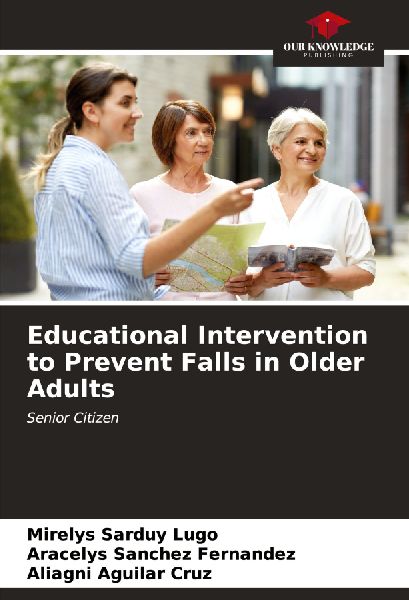 Educational Intervention to Prevent Falls in Older Adults: Senior Citizen