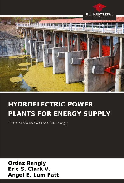 HYDROELECTRIC POWER PLANTS FOR ENERGY SUPPLY: Sustainable and Alternative Energy