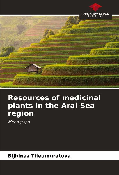 Resources of medicinal plants in the Aral Sea region: Monograph