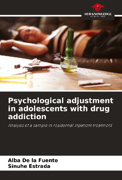 Psychological adjustment in adolescents with drug addiction: Analysis of a sample in residential inpatient treatment
