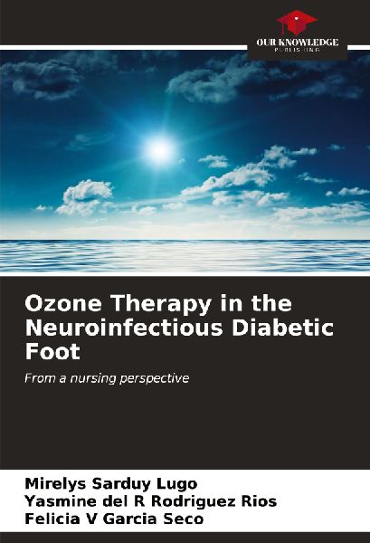 Ozone Therapy in the Neuroinfectious Diabetic Foot: From a nursing perspective
