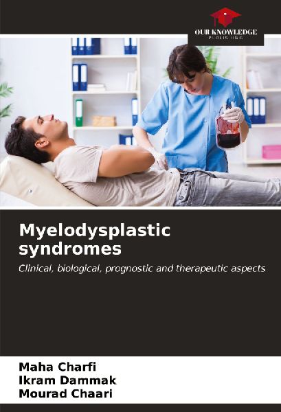 Myelodysplastic syndromes: Clinical, biological, prognostic and therapeutic aspects