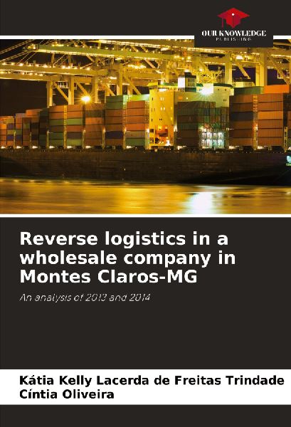 Reverse logistics in a wholesale company in Montes Claros-MG: An analysis of 2013 and 2014