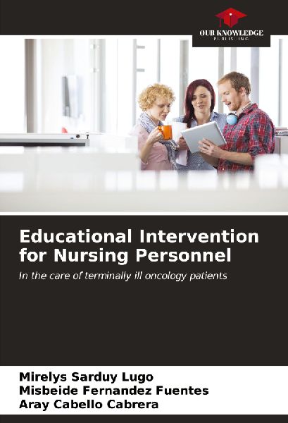 Educational Intervention for Nursing Personnel: In the care of terminally ill oncology patients