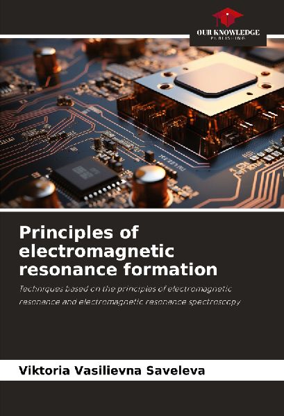 Principles of electromagnetic resonance formation: Techniques based on the principles of electromagnetic resonance and electromagnetic resonance spectroscopy