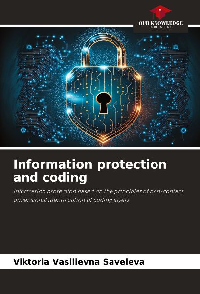 Information protection and coding: Information protection based on the principles of non-contact dimensional identification of coding layers