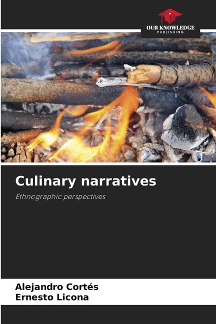 Culinary narratives: Ethnographic perspectives