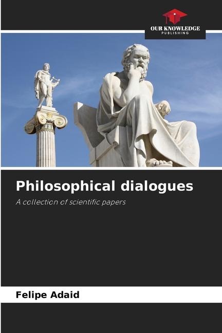 Philosophical dialogues: A collection of scientific papers